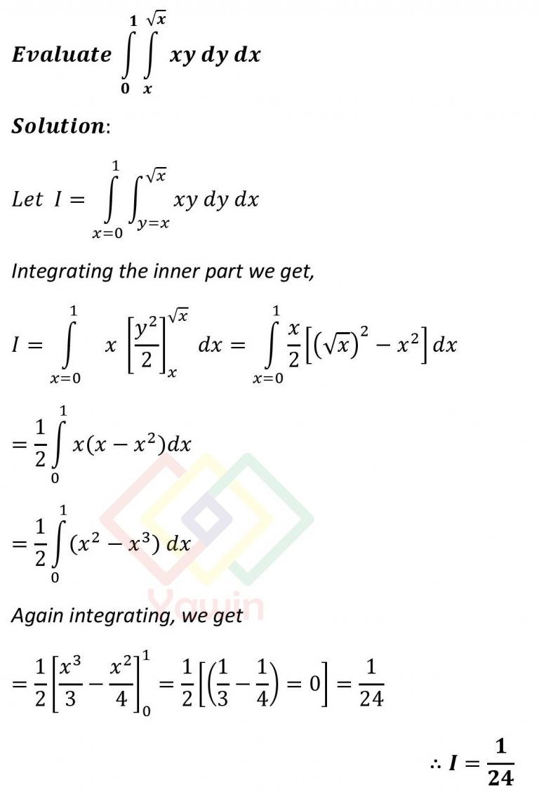 Evaluate double Integral of xy dy dx over the limits y=(x, sqrt(x)) and ...